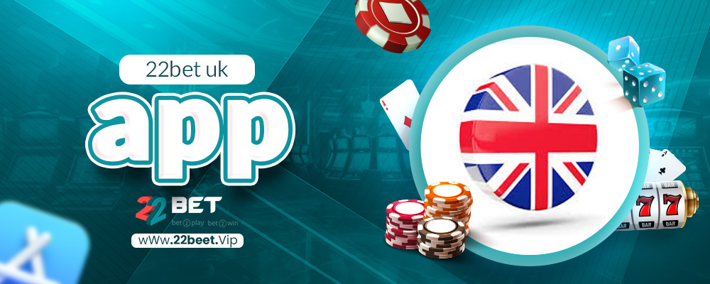 22bet uk app