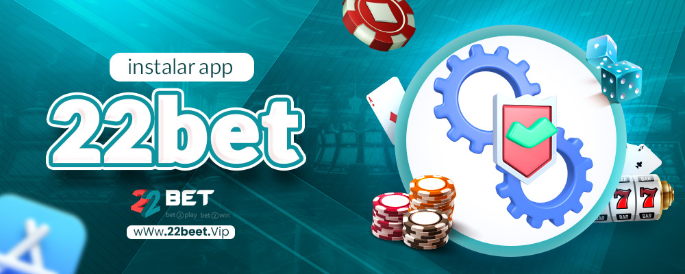 instalar app 22bet