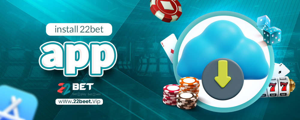 install 22bet app