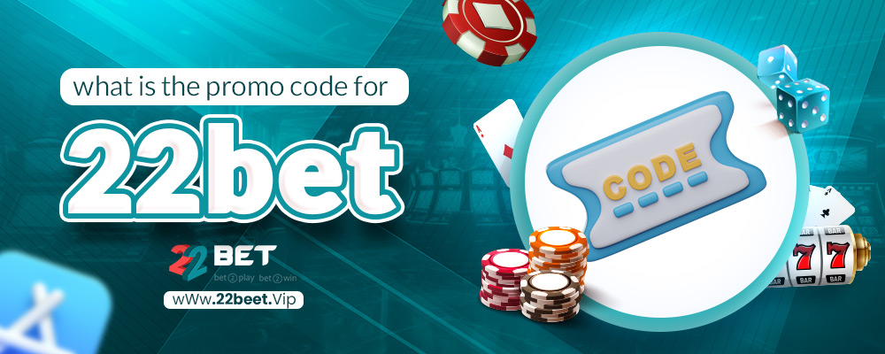 what is the promo code for 22bet